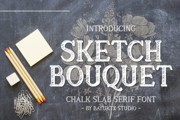 Sketch Bouquet: A Practical Look at the Chalk Slab Serif Font