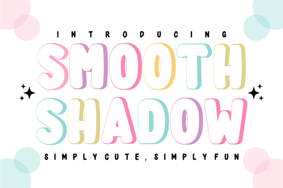 Smooth Shadow: How This Simply Cute Display Font Meets Modern Design Demands